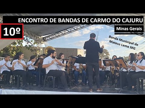 12/35 - 10º ENCONTRO DE BANDAS DE CARMO DO CAJURU MG - Banda Municipal de Mateus Leme MG