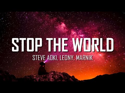 Steve Aoki, Leony, Marnik - Stop The World (Lyrics) | Just Flexin'