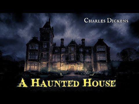 A Haunted House by Charles Dickens #audiobook