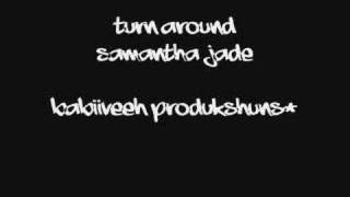 Turn Around - Samantha Jade