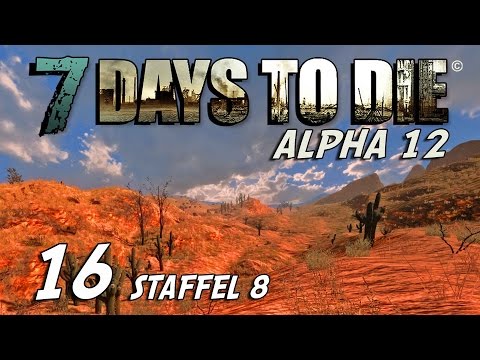 7 Days to Die S08E16 - I Want Sun [Alpha 12] [Gameplay German] [Let's Play]
