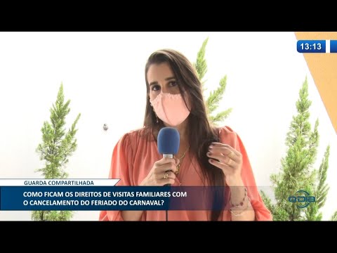 Como ficam os direitos de visitas familiares com o cancelamento do feriado do Carnaval 16 02 2021