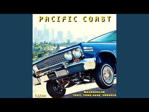 Pacific Coast (feat. Tone Gasz & Ehsolo)