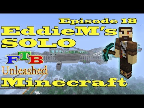 EddieM's Solo FTB Unleashed Episode 18. Conundrum time.  :- Minecraft