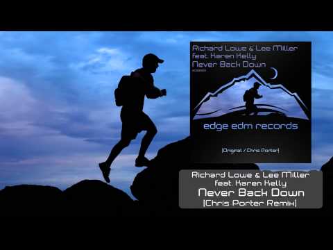 Richard Lowe & Lee Miller ft Karen Kelly - Never Back Down (Chris Porter Remix) [OUT NOW!]