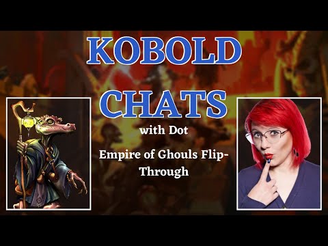Kobold Chats | Empire of Ghouls Flip-Through