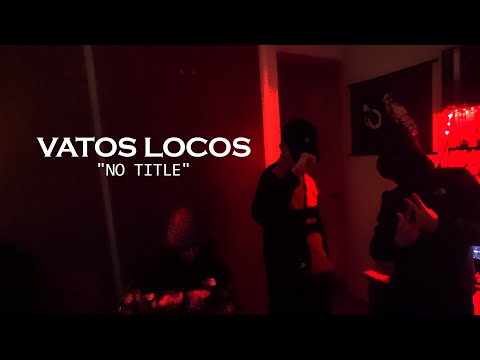Vatos Locos - "NO TITLE"