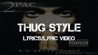 2Pac - Thug Style (Lyrics/Lyric Video)