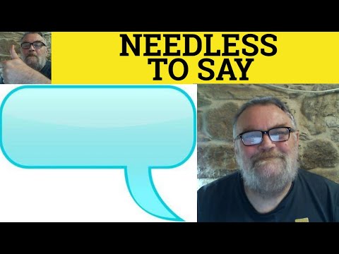 🔵 Needless to Say - Needless to Say Meaning - Needless to Say Usage Useful Phrases