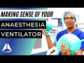 Simplifying The Complexities Of The Anaesthesia Ventilator