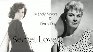 Secret Love – Mandy Moore &amp; Doris Day [MASHUP]