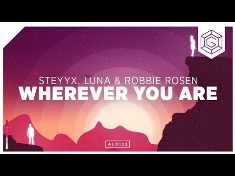 Steyyx, Luna & Robbie Rosen - Wherever You Are (Oficial Vídeo Lyric).