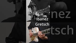 - (Ibanez vs Gretsch) Which sound do you like better?