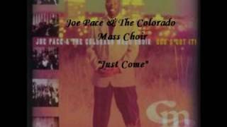 Joe Pace &amp; The Colorado Mass Choir - Just Come