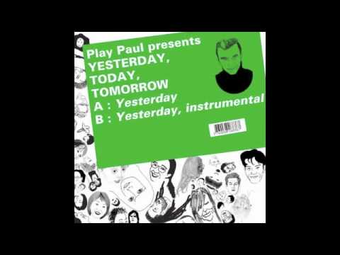 Play Paul "Yesterday Today Tomorrow" (2005 Kitsune)