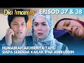 DIA IMAMKU Episod 37 38 Alur Cerita Versi Novel Humairah Akhirnya Tahu Lily Kakak Kandungnya