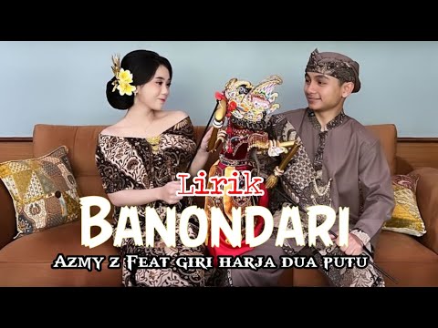 BANONDARI Lirik ( Azmy z Ft Giri Harja Dua Putu ) Viral Tiktok