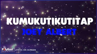 Download lagu Joey Albert - Kumukutikutitap (Lyrics On Screen) mp3 Download lagu Joey Albert - Kumukutikutitap (Lyrics On Screen) mp3