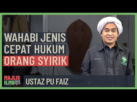 Ustaz Syed Faiz PU Faiz - Wahabi Jenis Cepat Hukum Orang Syirik