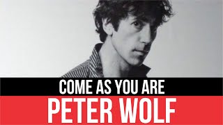 PETER WOLF - Come As You Are (Ven como eres) [Extended Version] LYRICS