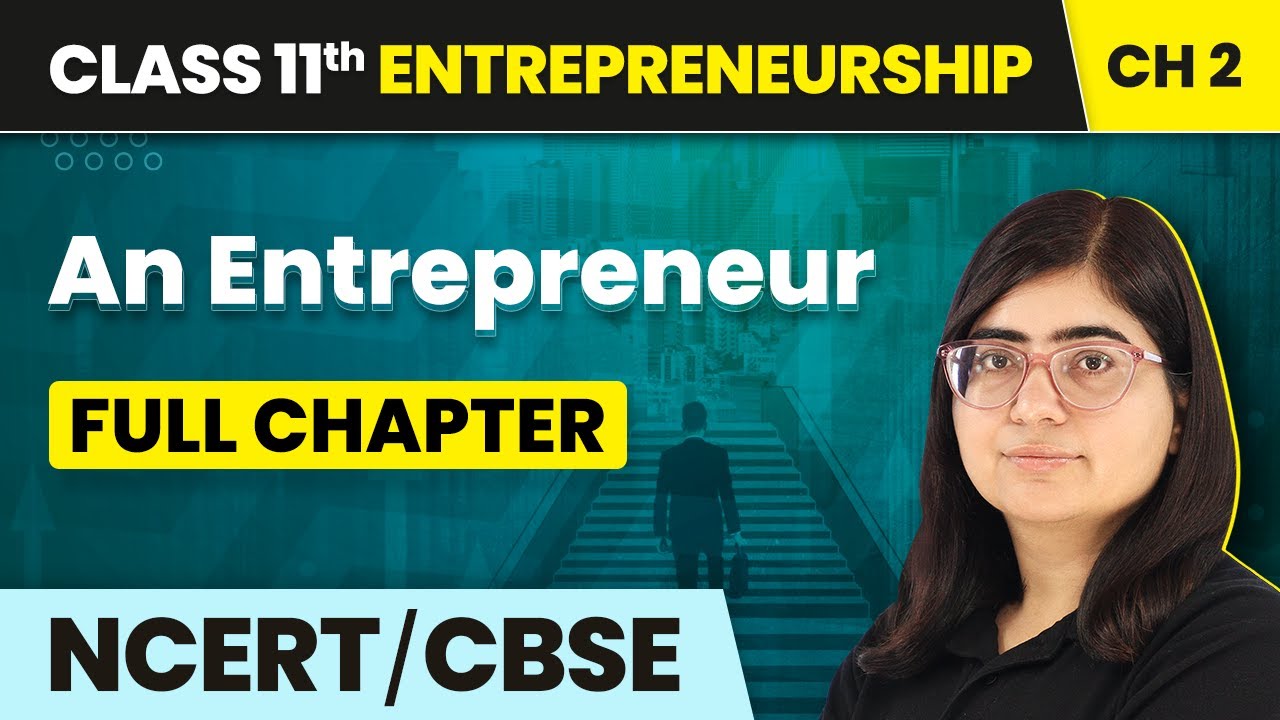 An Entrepreneur - Full Chapter Explanation and NCERT Solutions | Class 11 Entrepreneurship Chapter 2