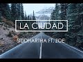 La ciudad-Siddhartha Ft Zoe (Letra) La ciudad-Siddhartha Ft Zoe (Letra)