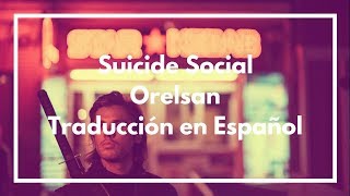 Orelsan - Suicide Social | Traducción en Español | Letra | Paroles