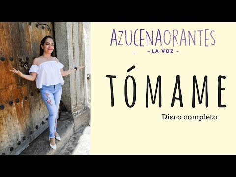 TÓMAME | AZUCENA ORANTES - Disco Completo