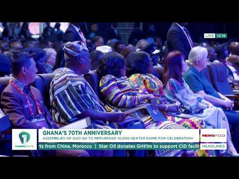 Assemblies of God’s 10,000-Seater Dome to Be Used for Ghana’s 70th Anniversary