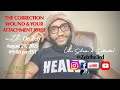 Weekly Life Design W Dr Zeb CORRECTION WOUND YOUR ATTACHMENT STYLE 8 21 2025