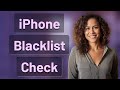 How Do I Quickly Check If a Used iPhone Is Network Blacklisted?