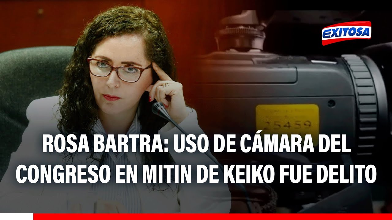 🔴🔵 Rosa Bartra: Uso de cámara del Congreso en mitin de Keiko fue delito y debe marcar un precedente