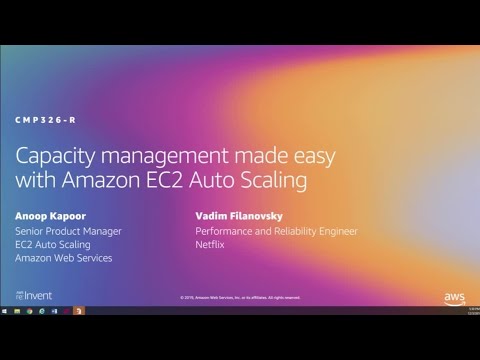 AWS re:Invent 2019: Capacity management made easy with Amazon EC2 Auto Scaling (CMP326-R1)