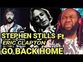 STEPHEN STILLS ft ERIC CLAPTON - Go back home REACTION - That solo guitar,damn! - First time hearing