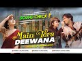 Main Tera Deewana Tu Meri Deewani High Quality Sound Check Mix Maharaja DjGautam Jaiswal