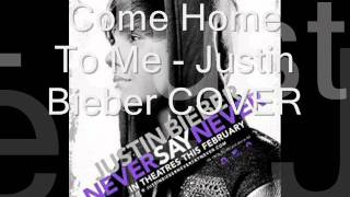 Justin Bieber - Come home to me (Ernie Halter)