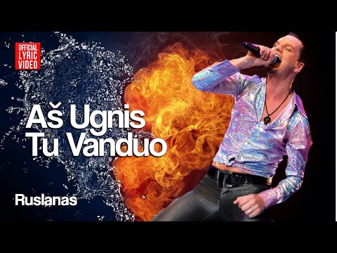 Ruslanas Kirilkinas - Aš Ugnis, Tu Vanduo (Official Lyric Video). Lietuviškos Dainos