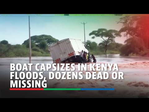 Boat capsizes in Kenya floods, dozens dead or missing