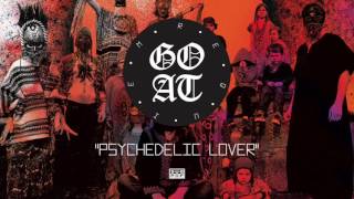 Goat - Psychedelic Lover