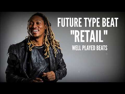 Future Type Beat - "Retail" (Prod. Well Played Beats)