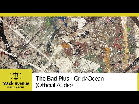The Bad Plus - Grid/Ocean (Official Audio)