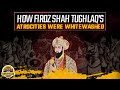 How Firoz Shah Tughlaq's Atrocities Were Whitewashed | India Unravelled