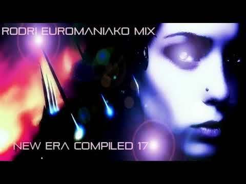 (BEST EURODANCE 2017)  RODRI EUROMANIAKO MIX - NEW ERA COMPILED 17
