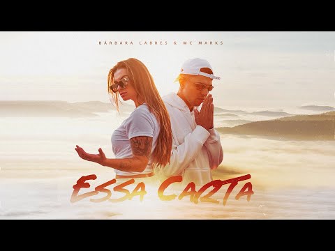 Bárbara Labres e MC Marks - Essa Carta (Clipe Oficial)