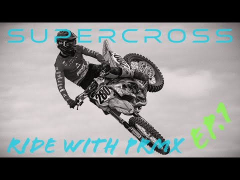 Supercross | Ride With PRMX | Ep.1