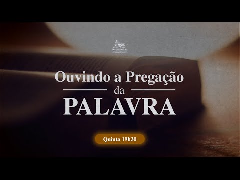 Estudo Bíblico - Ouvindo a Pregação da Palavra - Pergunta 160 do CMW