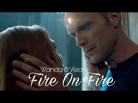 Wanda & Vision || Fire On Fire