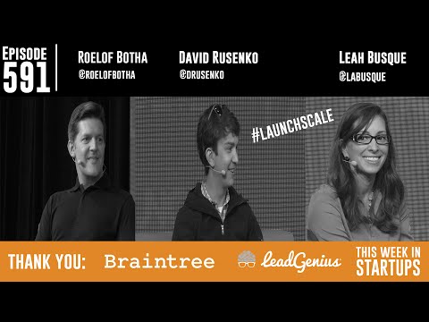 Roelof Botha, Sequoia & David Rusenko, Weebly; Leah Busque, TaskRabbit @ LAUNCH Scale