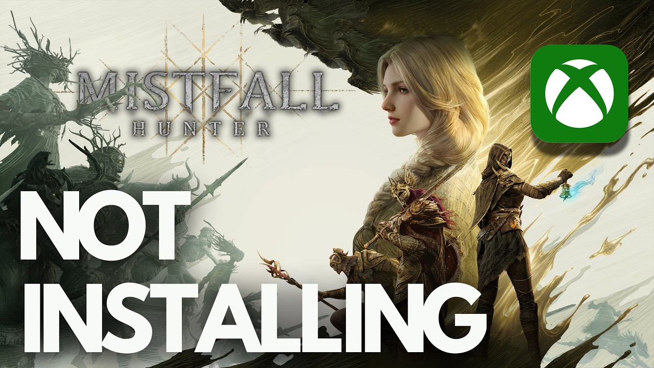Mistfall Hunter Not Installing On Xbox App/Microsoft Store On Windows PC FIX