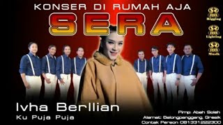 Download lagu KUPUJA PUJA.  IVHA BERLIAN.  SERA LIVE STREAMING mp3